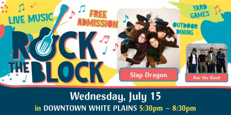 July 15 — Downtown White Plains Rock the Block